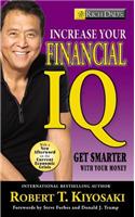 Rich Dad's Increase Your Financial IQ: It's Time To Get Smarter with Your Money