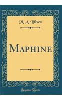 Maphine (Classic Reprint)