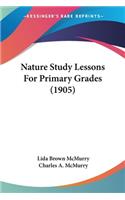 Nature Study Lessons For Primary Grades (1905)