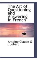 The Art of Questioning and Answering in French