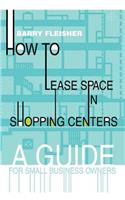 How to Lease Space in Shopping Centers: A Guide for Small Business Owners