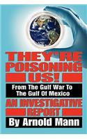 They're Poisoning Us!