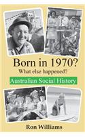 Born in 1970? What else happened? 2024 Edition: (32 Born in 19xx? What Else Happened?)