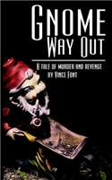 Gnome Way Out: A tale of murder and revenge