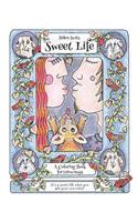 Sweet Life, A Coloring Book For Grown Ups