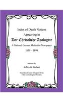Index of Death Notices Appearing in Der Christliche Apologete 1839-1899