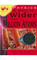 Physics-A Hair is Wider than a Million Atoms