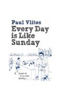 Every Day Is Like Sunday