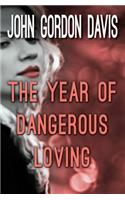 The Year of Dangerous Loving