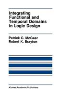 Integrating Functional and Temporal Domains in Logic Design