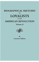Biographical Sketches of Loyalists of the American Revolution. in Two Volumes. Volume II: (English)
