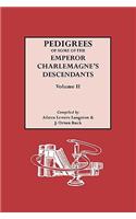 Pedigrees of the Emperor Charlmagne's Descendants. Volume II