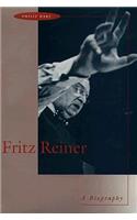 Fritz Reiner: A Biography