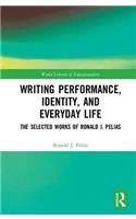 Writing Performance, Identity, and Everyday Life