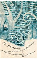 Primitive, the Aesthetic, and the Savage