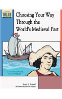 Choosing Your Way Through the World's Medieval Past