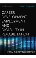 Career Development, Employment, and Disability in Rehabilitation