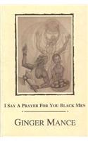 I Say a Prayer for You Black Men