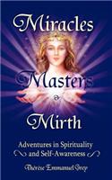 Miracles, Masters & Mirth: Adventures on the Path of Self-Awareness