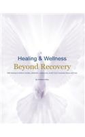 Healing & Wellness Beyond Recovery