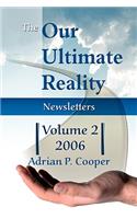 The Our Ultimate Reality Newsletters, Volume 2, 2006