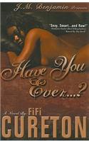 Have You Ever...?