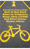 Average Joe Cyclist Guide: How to Buy Used Bikes on Craigslist, Kijiji, eBay, LesPAC and other Online Market Places