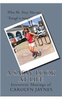A Sassy Look at Life: Irreverent Musings of Carolyn Jaynes