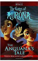 The Anguanas Tale: The Gates of Aurona Chapter Book Series: Volume 2