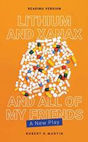 Lithium and Xanax and All of My Friends