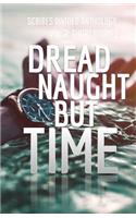 Dread Naught but Time: Scribes Divided Anthology, Vol. 2: Short Stories