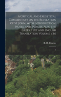 Critical and Exegetical Commentary on the Revelation of St. John, With Introduction, Notes, and Indices, Also the Greek Text and English Translation Volume v.66