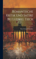 Romantische Kritik Und Satire Bei Ludwig Tieck ...
