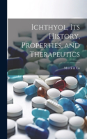 Ichthyol, Its History, Properties, and Therapeutics