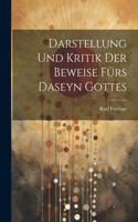 Darstellung und Kritik der Beweise fürs Daseyn Gottes