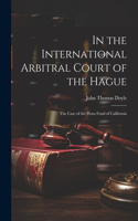 In the International Arbitral Court of the Hague