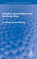 Socialism, Social Welfare and the Soviet Union