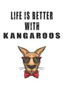 Life Is Better With Kangaroos: Cute Kangaroos Lovers Journal / Notebook / Diary / Birthday Gift (6x9 - 110 Blank Lined Pages)