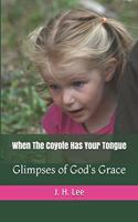 When The Coyote Has Your Tongue: Glimpses of God's Grace