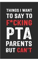 Things I Want to Say to F*cking PTA Parents But Can't
