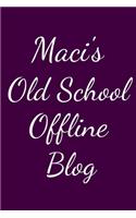 Maci's Old School Offline Blog: Notebook / Journal / Diary - 6 x 9 inches (15,24 x 22,86 cm), 150 pages.