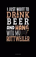 I Just Want To Drink Beer & Hang With My Rottweiler: 5 Column Ledger(1409 5 Column Ledger)