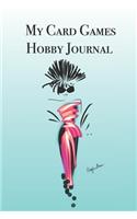 My Card Games Hobby Journal: Stylishly illustrated little notebook is the perfect accessory to help you plan your favorite hobby.