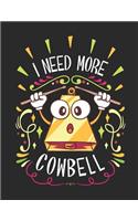 I Need More Cowbell