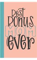 Best Bonus Mom Ever: 6x9 Undated Lined Journal for Stepmoms