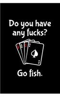 Do You Have Any Fucks Go Fish: The Ultimate Card Playing Nurse Appreciation Journal Gift: This is a 6X9 100 Page Blank Lined Diary To Write Things in. Makes a Great RN, Nursing St