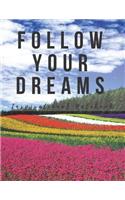Inspirational Notebook: Follow Your Dreams, Motivational Journal with Creative Cover, Cool Lined Composition Notebook with Quote(8.5 x 11 inches, 110 Pages, College Ruled P