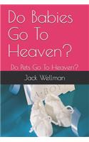 Do Babies Go To Heaven?