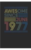 Awesome Since June 1977: Small Lined Notebook (6 X 9 -120 Pages) for Birthday Gift Idea