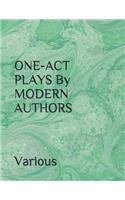 ONE-ACT PLAYS By MODERN AUTHORS